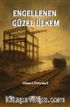 Engellenen Güzel Ülkem