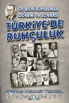 Türkiye'de Ruhçuluk & Dr. Bedri Ruhselman Dönemi ve Sonrası