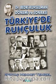 Türkiye'de Ruhçuluk <br /> Dr. Bedri Ruhselman Dönemi ve Sonrası