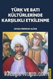 Türk ve Batı Kültürlerinde Karşılıklı Etkilenme