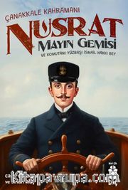Çanakkale Kahramanı Nusrat Mayın Gemisi ve Komutanı Yüzbaşı İsmail Hakkı Bey