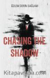 Chasing the Shadow