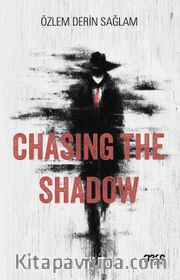 Chasing the Shadow