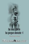 Bu Issız Gökte & Bu Yorgun Denizde 1