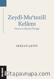 Zeydî-Mu‘tezilî Kelamı <br /> Hasen er-Rassas Örneği