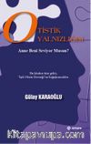 Otistik Yanlızlığım & Anne Beni Seviyor musun ? 