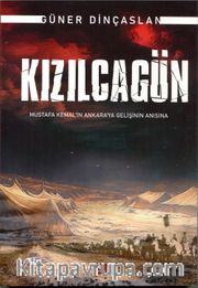 Kızalcagün <br /> Mustafa Kemal'ın Ankara'ya Gelişinin Anısına