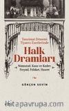 Tanzimat Dönemi Tiyatro Eserlerinde Halk Dramları & Namurad, Kaza ve Kader, Feryad, Felaket, Hasret