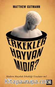 Erkekler Hayvan mıdır?
