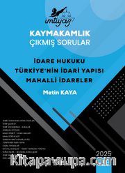 İmtiyaz  Kaymakamlık Çıkmış Sorular İdare Hukuku – Türkiye’nin İdari Yapısı – Mahalli İdareler