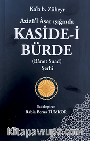 Azizül Asar Işığında Kaside-i Bürde  (Banet Suad) Şerhi