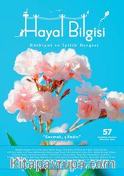 Hayal Bilgisi Edebiyat ve İyilik Dergisi Yıl: 15, Sayı: 57