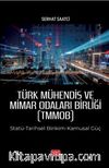 Türk Mühendis ve Mimar Odaları Birliği (Tmmob) Statü-Tarihsel Birikim-Kamusal Güç