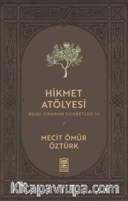 Hikmet Atölyesi / Ruhu Onaran Sohbetler 3