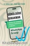 Görüldüde Bırakmak & Türkiye’de Gündelik İletişim Kültürünün Değişimi: WhatsApp Örneği