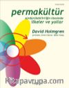 Permakültür: Sürdürülebilirliğin Ötesinde İlkeler ve Yollar