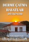 Derme Çatma Hayatlar (Düş’künler)
