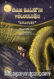 Cam Balık’ın Yolculuğu / Anayurt 3. Kitap 
