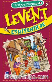 Levent Eskişehir'de / Türkiye'yi Geziyorum 4