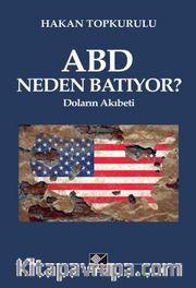 ABD Neden Batıyor? <br /> Doların Akıbeti 