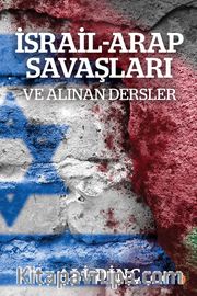 İsrail Arap Savaşları ve Alınan Dersler