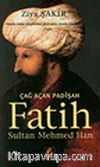 Çağ Açan Padişah Fatih Sultan Mehmed Han