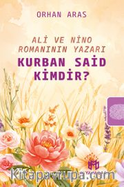 Ali ve Nino Romanının Yazarı Kurban Said Kimdir?