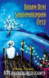 Babam Beni Şahdamarımdan Öptü