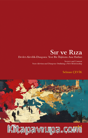 Sır ve Rıza - Devlet Alevilik Diaspora: Yeni Bir İlişkinin Ana Hatları
