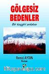 Gölgesiz Bedenler (Bir Koçgiri Anlatısı)