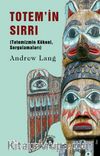Totem’in Sırrı (Totemizmin Kökeni, Sorgulamaları)