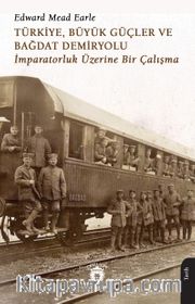 Türkiye, Büyük Güçler ve Bağdat Demiryolu