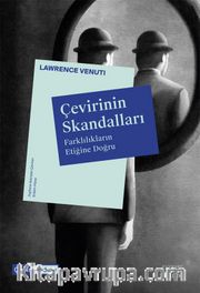 Çevirinin Skandalları <br /> Farklılıkların Etiğine Doğru