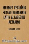 Mehmet Vecihi’nin Feryad Romanının Latin Alfabesine Aktarımı