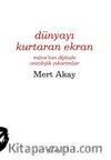 Dünyayı Kurtaran Ekran (Mitos’tan Dijitale Ontolojik Çıkarımlar)