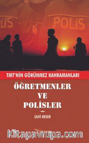 Öğretmenler ve Polisler <br /> Tmt’nin Görünmez Kahramanları