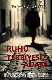 Ruhu Terbiyesiz Adam
