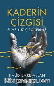 Kaderin Çizgisi <br /> El ve Yüz Çizgileriyle