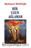Bir Uzun Ağlamak