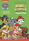 Paw Patrol Macera Kaşifleri Renkli Keşifler Boyama Kitabı