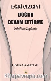 Eğri Çizgiyi Doğru Devam Ettirme <br /> Kendini Okuma Sorgulamaları