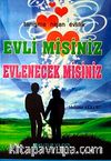 Evli misiniz Evlenecek misiniz