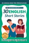 B2-C1 English 30 Short Stories For Advanced Learners (İleri Düzey Öğrenciler İçin 30 İngilizce Türkçe Kısa Hikaye)
