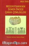 Mezopotamya’nın Sumer Öncesi Çanak Çömlekleri & Hassuna,Samarra,Halaf ve Ubeyd