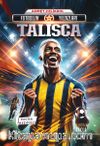 Futbolun Yıldızları Talisca (Poster Hediyeli)
