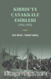 Kıbrıs’ta Çanakkale Esirleri (1916-1923)