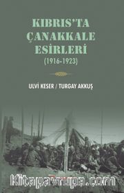 Kıbrıs’ta Çanakkale Esirleri (1916-1923)