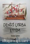 Denizi Çorba Ettim