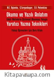 Okuma ve Yazılı Anlatım <br /> Edebî Metinlerin Çözümsel Okunması Yoluyla Yaratıcı Yazma Teknikleri - Filoloji Öğrencileri İçin Ders Kitabı