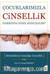 Çocuklarımızla Cinsellik Hakkında Nasıl Konuşalım? & Bebeklikten Gençliğe Cinsellik